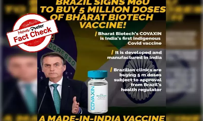 Fact Check: True, private clinics in Brazil to buy 5 million doses of Hyd firms COVID-19 vaccine Covaxin