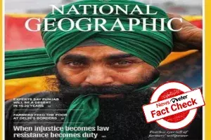 FACT CHECK: Viral Nat Geo magazine cover featuring farmers protest is fake FACT CHECK: Viral Nat Geo magazine cover featuring farmers protest is fake