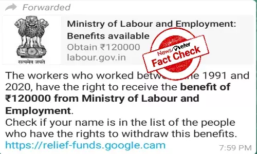 Fact Check: Beware, labour ministry is not offering Rs 1 lakh to workers employed between 1991 - 2020