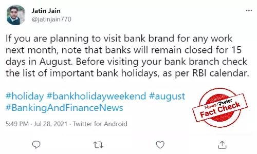 Fact Check: No, not all banks will be shut for 15 days in August
