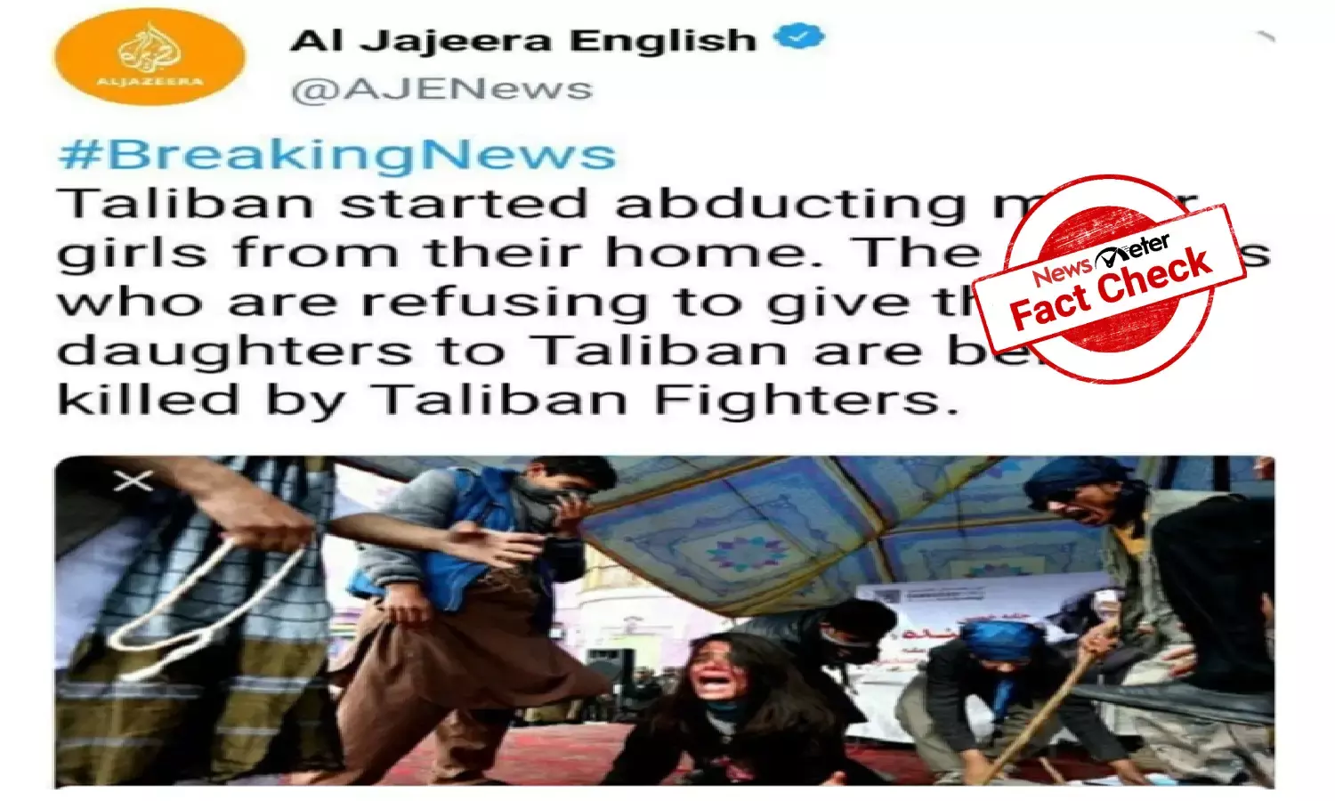 FACT CHECK: Al Jazeeras tweet about Taliban abducting minor girls is morphed