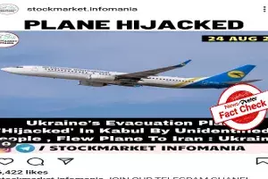Fact check: Ukrainian plane has not been hijacked, viral reports are false Fact check: Ukrainian plane has not been hijacked, viral reports are false