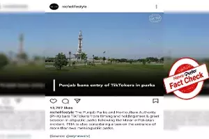 Fact Check: Pak has not banned TikTokers from Punjab parks to prevent molestation Fact Check: Pak has not banned TikTokers from Punjab parks to prevent molestation