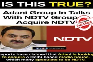Fact Check: Adani Group will not acquire NDTV Fact Check: Adani Group will not acquire NDTV