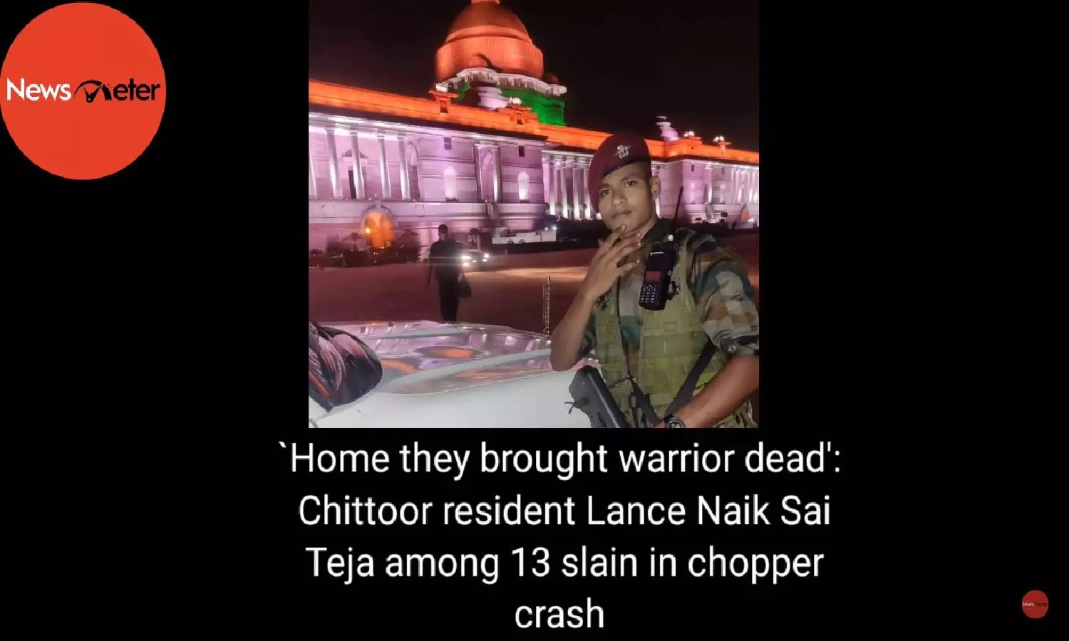 `Home they brought warrior dead: Chittoor resident Lance Naik Sai Teja among 13 slain in crash