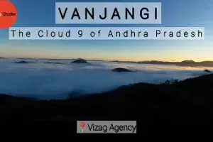 Vanjangi, the Cloud 9 of Andhra Pradesh Vanjangi, the Cloud 9 of Andhra Pradesh