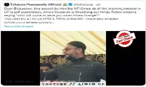 Fact Check: Edited video of AIMIM chief Asaduddin Owaisi goes viral with misleading claim