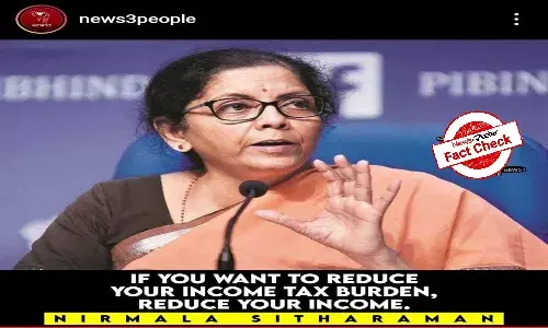 Fact Check: Did FinMin say people should reduce income to shuffle off IT burden?