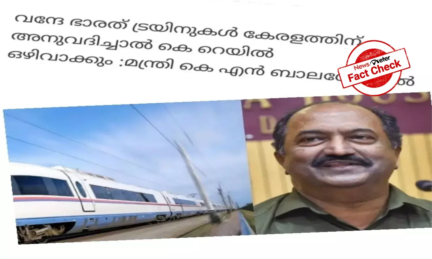 Fact Check: Kerala minister did not say K-Rail will be scrapped if Vande Bharat Express approved in state