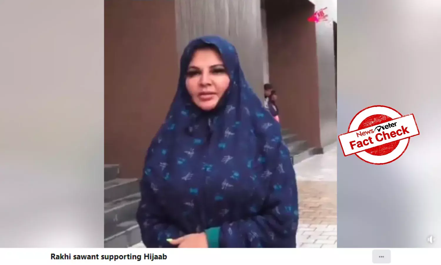 Fact Check: Old video of Rakhi Sawant falsely linked to recent Hijab controversy