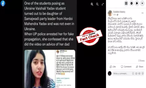 Fact Check: Was SP leaders daughter Vaishali Yadav arrested for falsely claiming she was in Ukraine?