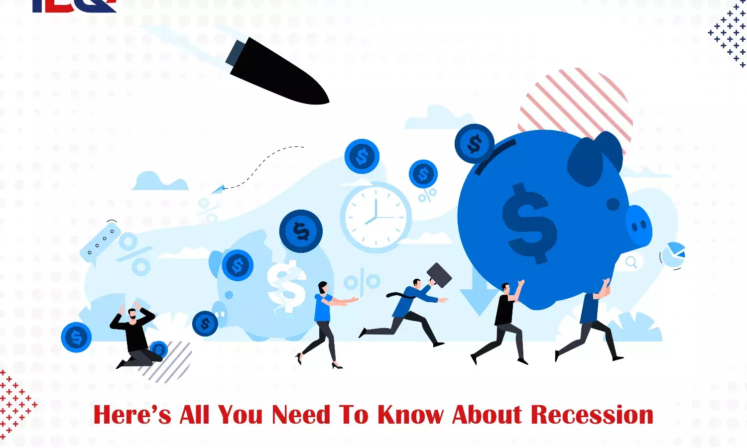Recession Explained: All you need to know about it