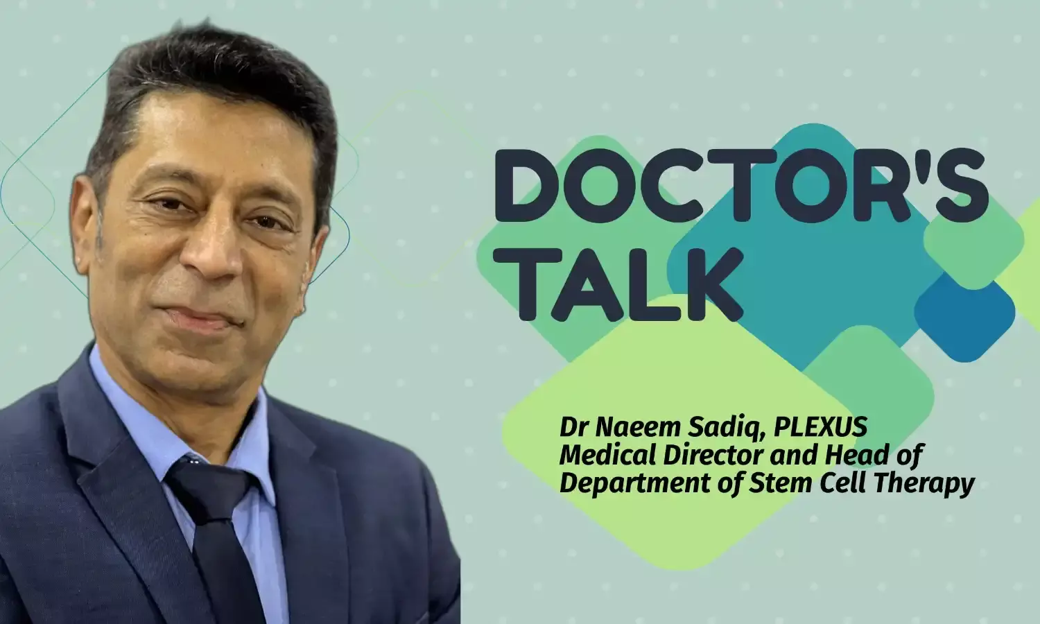 Dr. Naeem Sadiq brings hope to those suffering from degenerative diseases