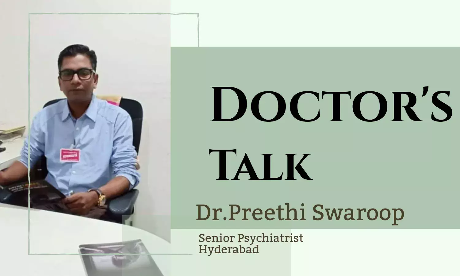 Hyd Psychiatrist Dr Preethi Swaroop: Mental illness shifts from psychotic to neurotic disorders