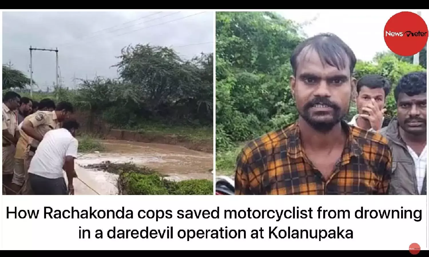 How Rachakonda cops saved motorcyclist from drowning in a daredevil operation at Kolanupaka