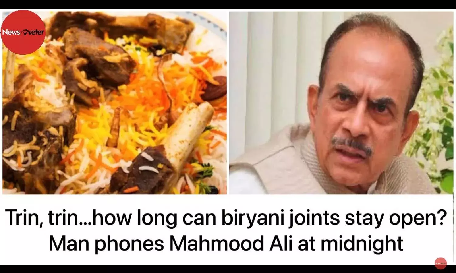 Trin, trin…how long can biryani joints stay open? Man phones Mahmood Ali at midnight