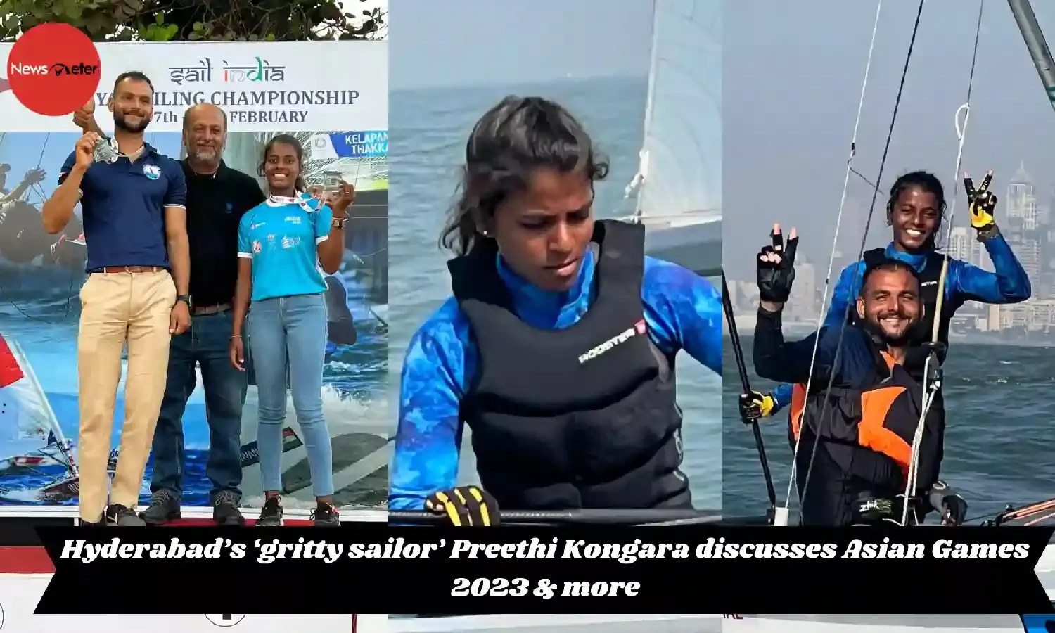Hyderabad’s ‘gritty sailor’ Preethi Kongara discusses Asian Games 2023 & more