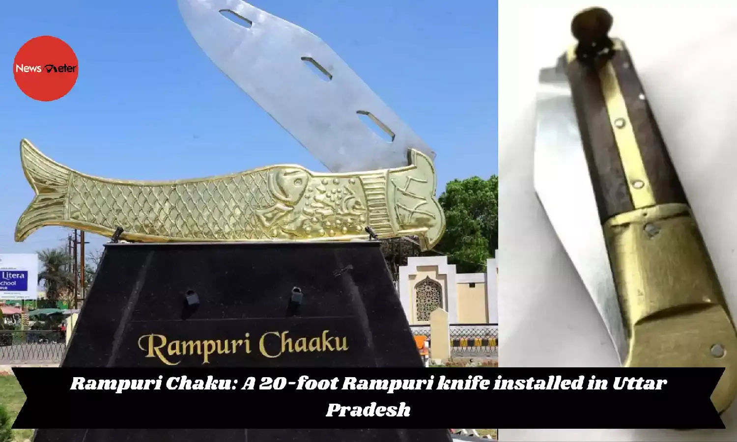 Rampuri Chaku: A 20-foot Rampuri knife installed in Uttar Pradesh