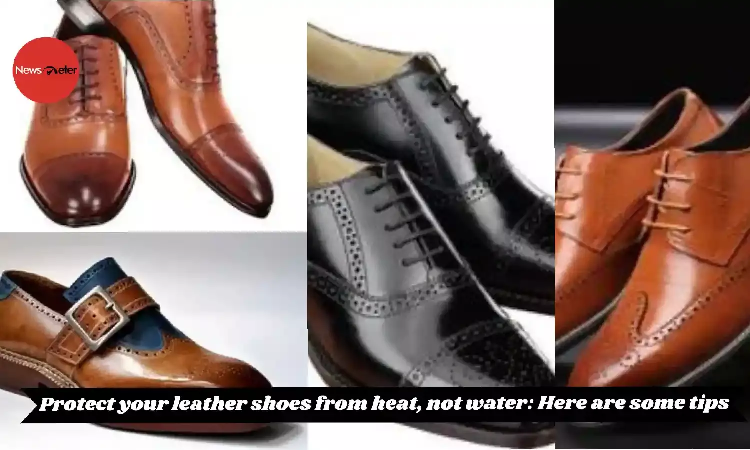 Protect your leather shoes from heat, not water.