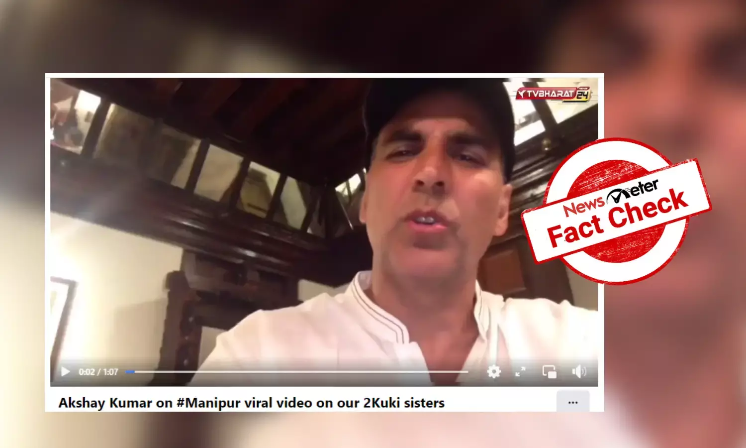 Fact Check: 2017 video of Akshay Kumar falsely linked to assault on Kuki women in Manipur