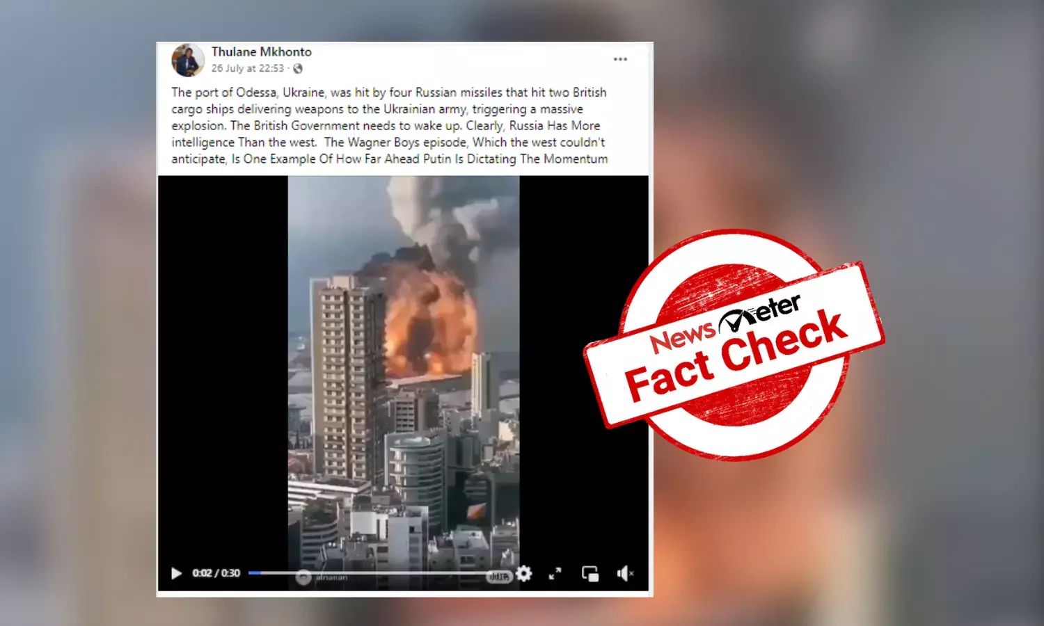 Fact Check: Beirut blast video shared as Russian missile attack on Ukrainian port