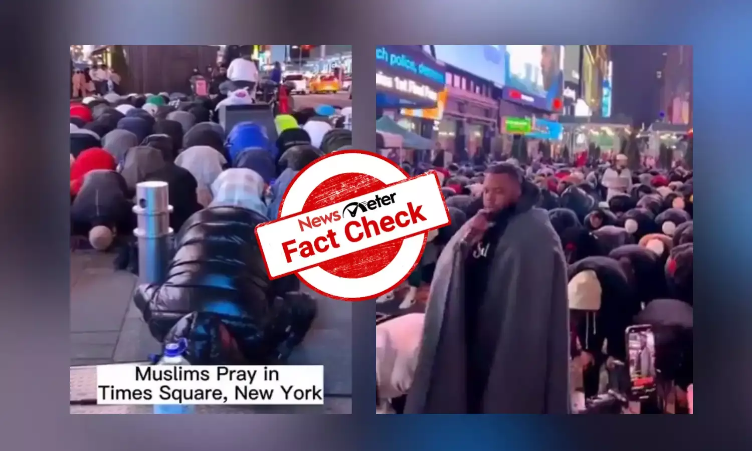 Fact Check: Old video shared as Muslims doing namaz at New York’s Times Square on Christmas Day 2023
