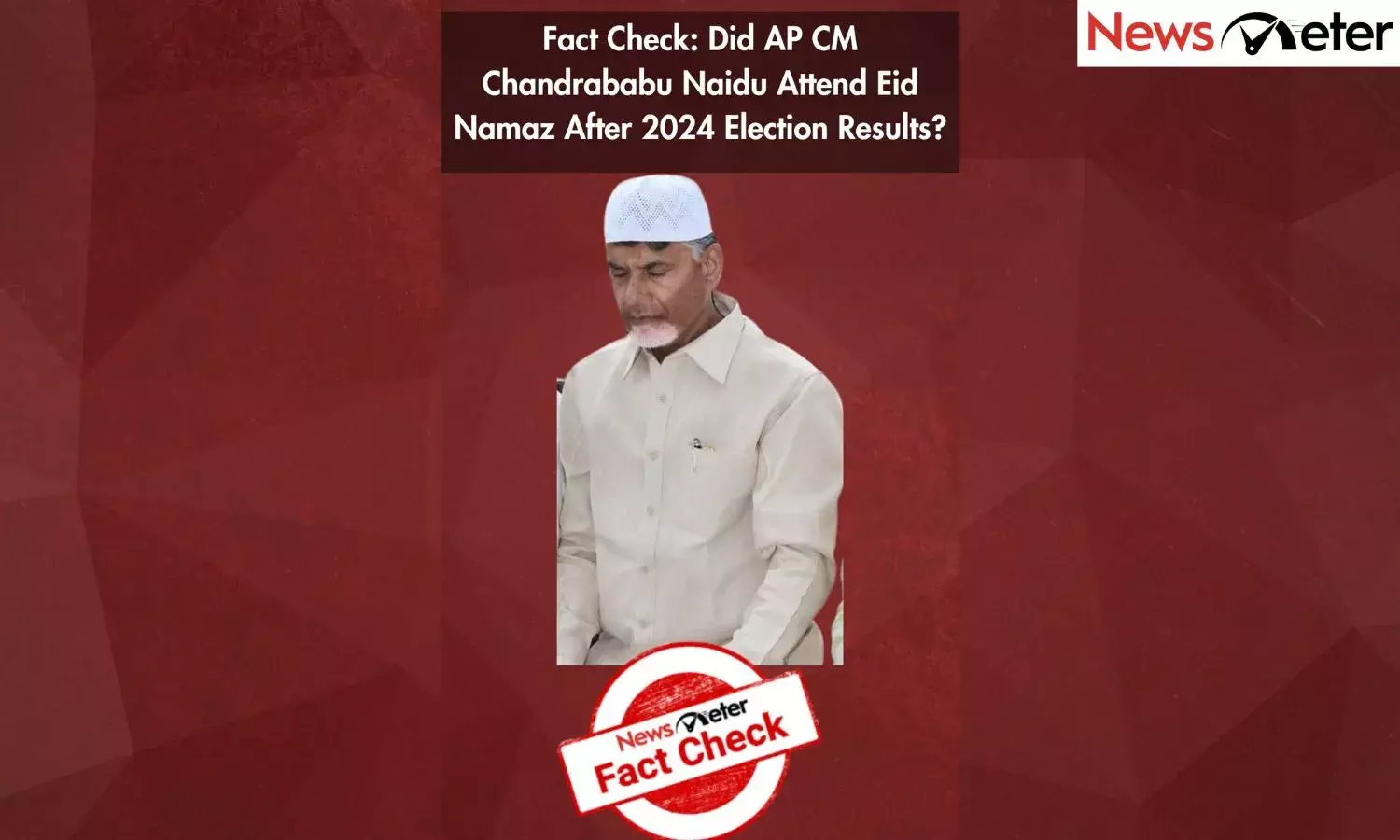 Did AP CM Chandrababu Naidu Attend Eid Namaz After 2024 Election Results?