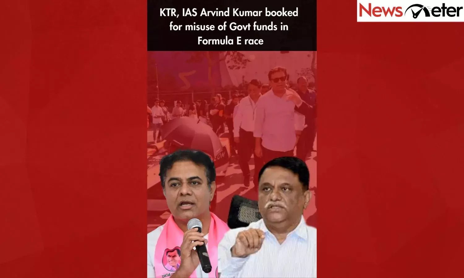 KTR, IAS Arvind Kumar booked   for misuse of Govt funds in   Formula E race