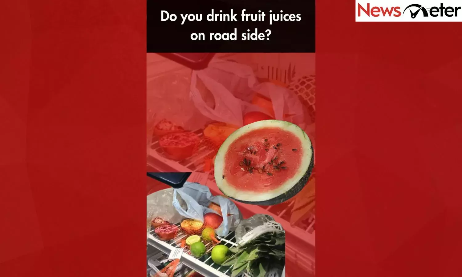 Do you drink fruit juices on road side?