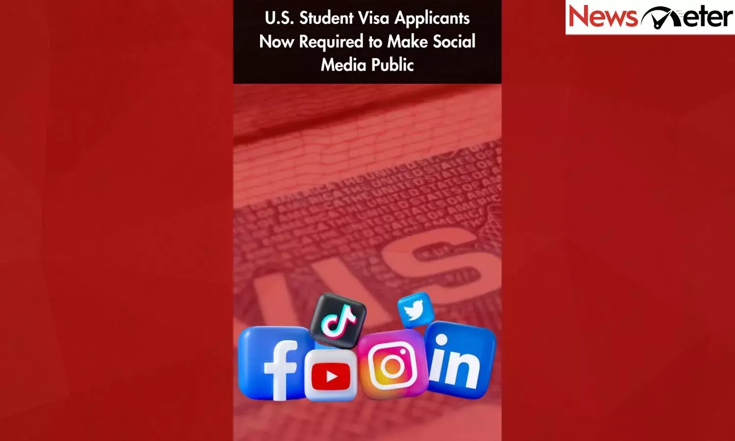 U.S. Student Visa Applicants Now Required to Make Social Media Public