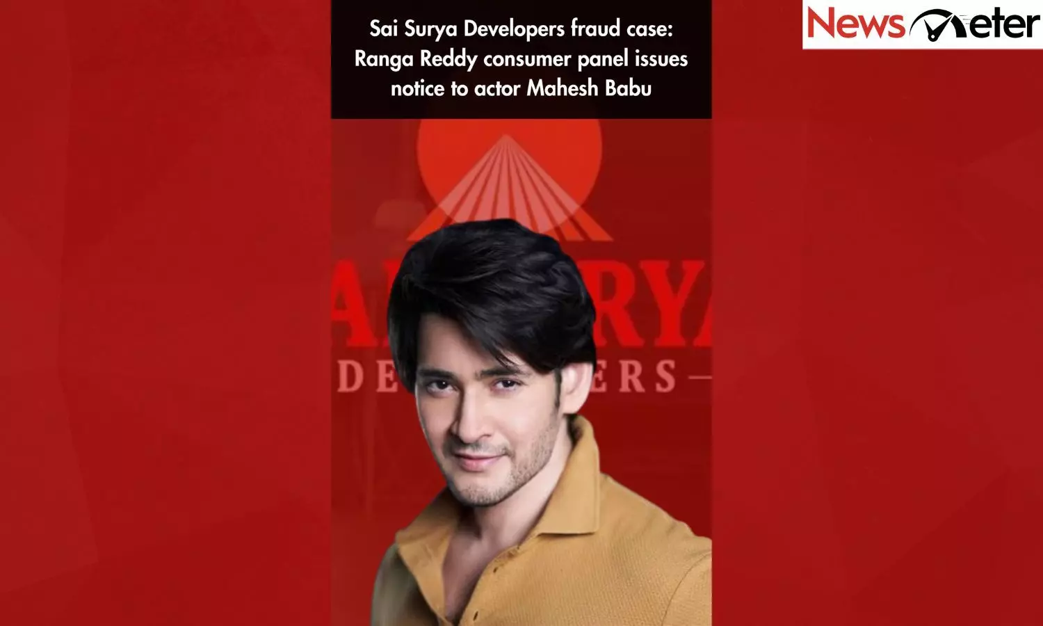Sai Surya Developers fraud case: Ranga Reddy consumer panel issues notice to actor Mahesh Babu