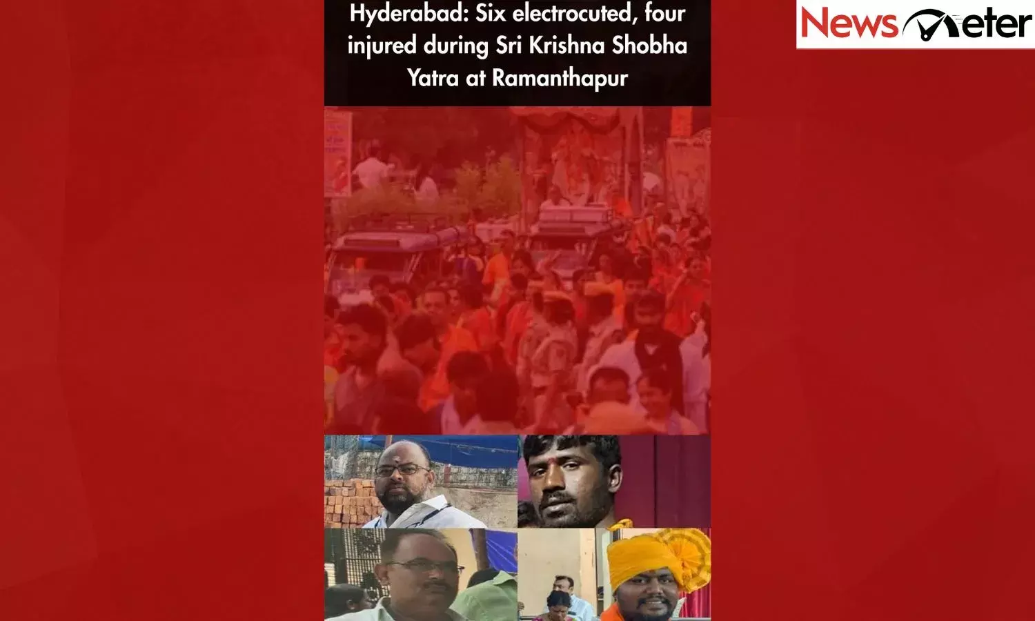 Hyderabad: Six electrocuted, four injured during Sri Krishna Shobha Yatra at Ramanthapur
