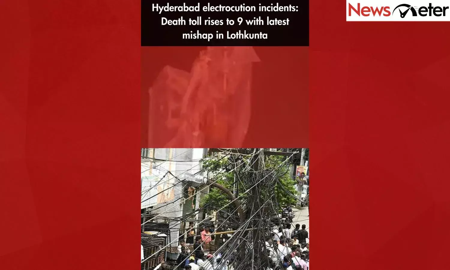 Hyderabad electrocution incidents: Death toll rises to 9 with latest mishap in Lothkunta