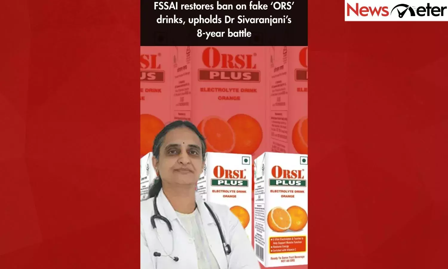 FSSAI restores ban on fake ‘ORS’ drinks, upholds Dr Sivaranjani’s 8-year battle