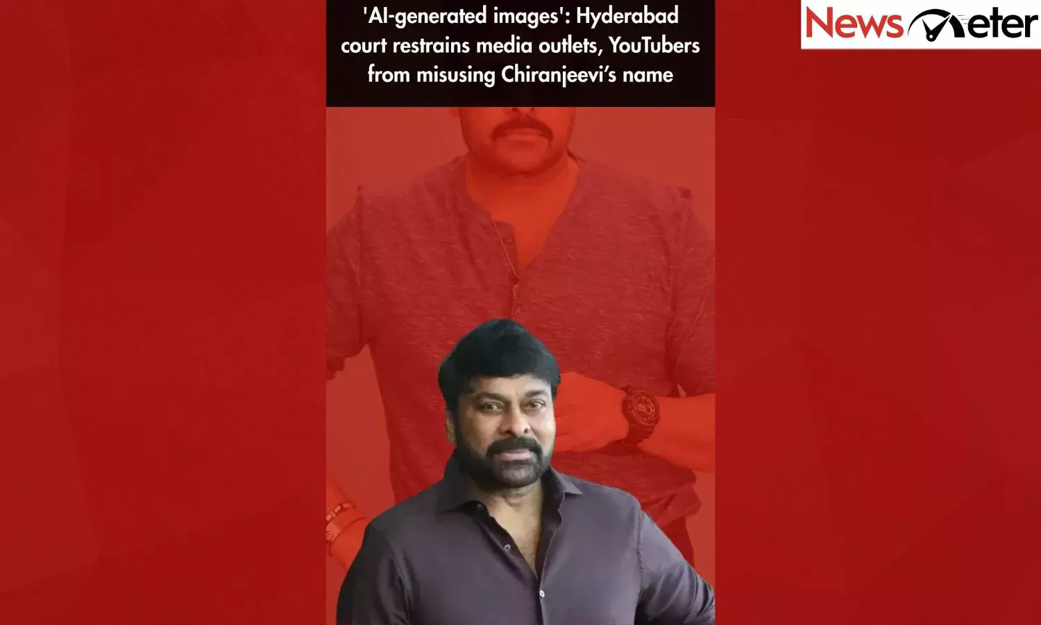 AI-generated images: Hyderabad court restrains media outlets, YouTubers from misusing Chiranjeevi’s name
