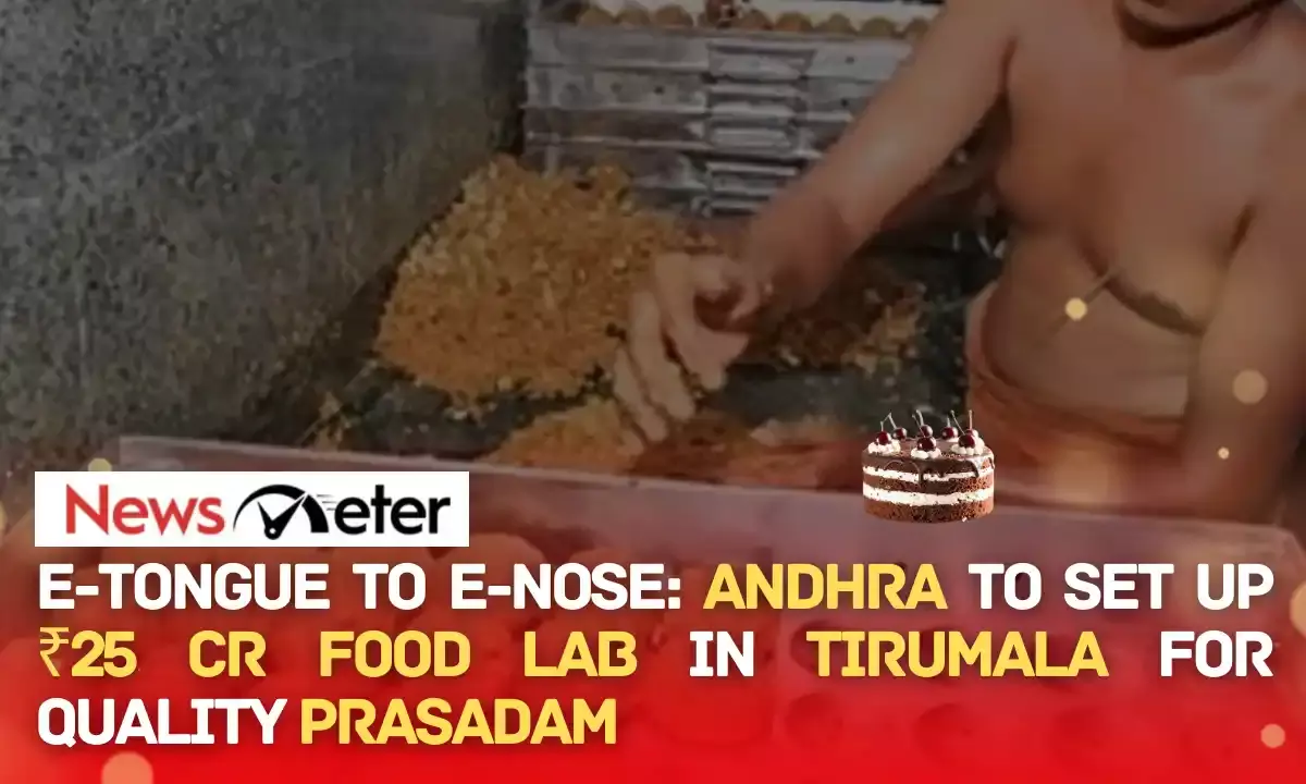 E-Tongue to E-Nose: Andhra to set up ₹25 Cr food lab in Tirumala for quality prasadam