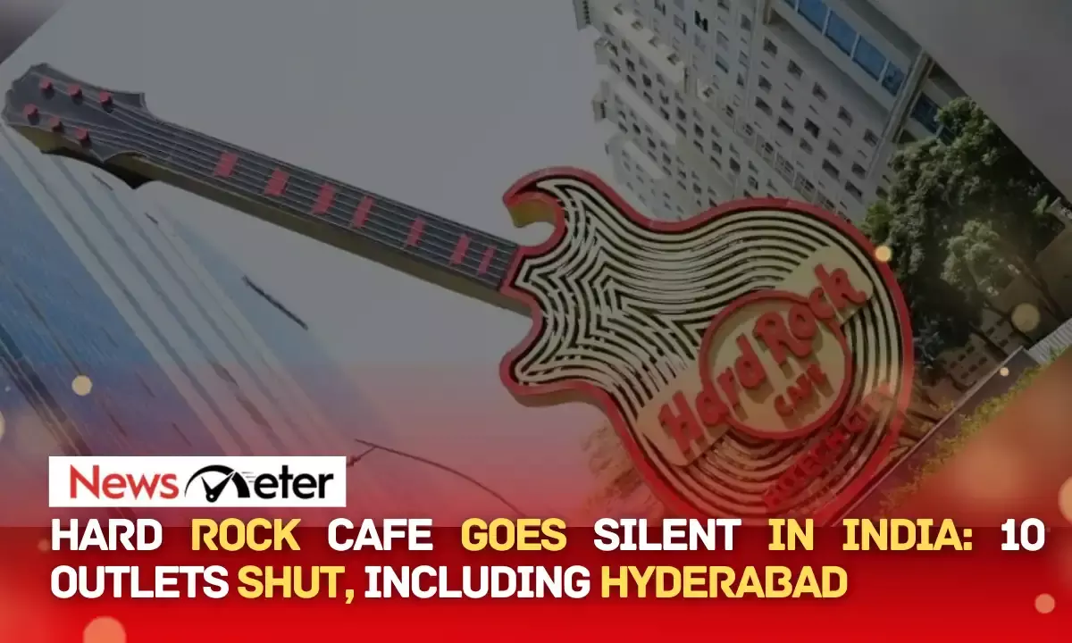 Hard Rock Cafe goes silent in India: 10 outlets shut, including Hyderabad