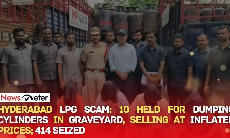 Hyderabad LPG scam: 10 held for dumping cylinders in graveyard, selling at inflated prices; 414 seized