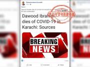 Fact Check: Claim that Dawood Ibrahim died of Covid-19 is FALSE.